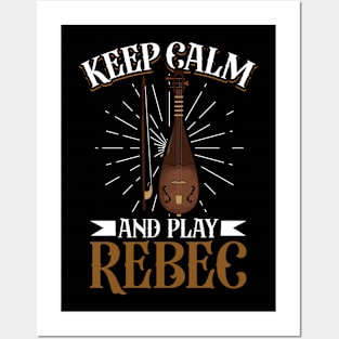 Keep Calm and play Rebec Posters and Art